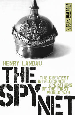 The Spy Net: The Greatest Intelligence operation of the First World War - Agenda Bookshop