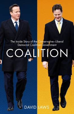 Coalition: The Inside Story of the Conservative-Liberal Democrat Coalition Government - Agenda Bookshop