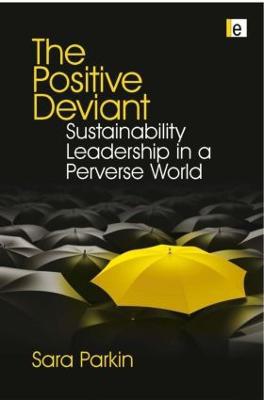 The Positive Deviant: Sustainability Leadership in a Perverse World - Agenda Bookshop