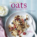 For the Love of Oats: Delicious Recipes for Healthy Breakfasts, Snacks and Drinks Using Oatmeal - Agenda Bookshop