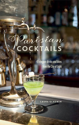 Parisian Cocktails: 65 Elegant Drinks and Bites from the City of Light - Agenda Bookshop