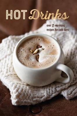 Hot Drinks: Over 25 Warming Recipes for Cold Days - Agenda Bookshop