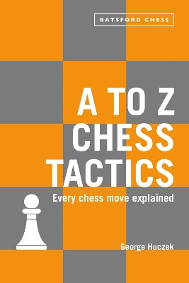 A to Z Chess Tactics: Every chess move explained - Agenda Bookshop