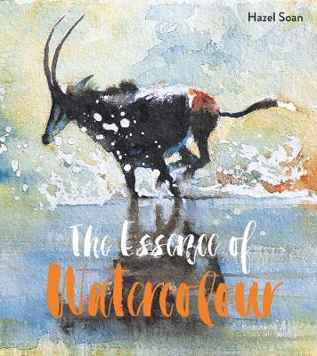 The Essence of Watercolour: The secrets and techniques of watercolour painting revealed - Agenda Bookshop