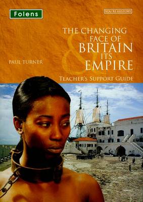 You''re History: The Changing Face of Britain & Its Empire Teacher Support Guide - Agenda Bookshop