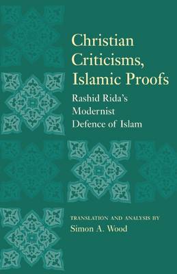 Christian Criticisms, Islamic Proofs: Rashid Rida''s Modernist Defence of Islam - Agenda Bookshop