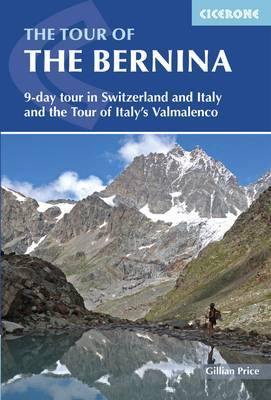 The Tour of the Bernina: 9 day tour in Switzerland and Italy and Tour of Italy''s Valmalenco - Agenda Bookshop