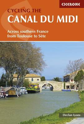 Cycling the Canal du Midi: Across Southern France from Toulouse to Sete - Agenda Bookshop