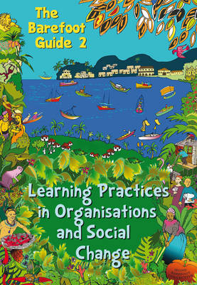 The Barefoot Guide to Learning Practices in Organisations and Social Change - Agenda Bookshop