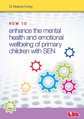 How to Enhance the Mental Health and Emotional Wellbeing of Primary Children with SEN - Agenda Bookshop