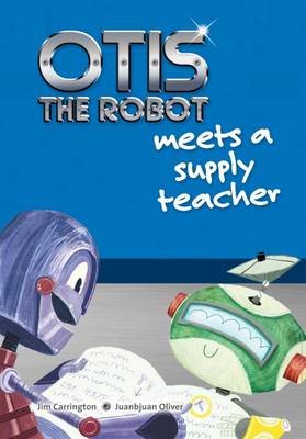 Otis the Robot Meets a Supply Teacher - Agenda Bookshop