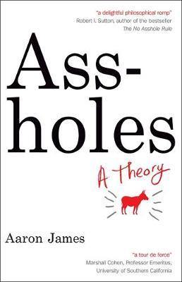 Assholes: A Theory - Agenda Bookshop