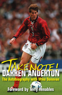 Take Note! Darren Anderton: The Autobiography with Mike Donovan - Agenda Bookshop