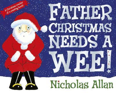 Father Christmas Needs a Wee (Pic) - Agenda Bookshop