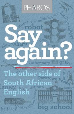 Say again?: The other side of South African English - Agenda Bookshop