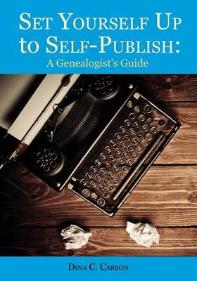 Set Yourself Up to Self-Publish: A Genealogist''s Guide - Agenda Bookshop