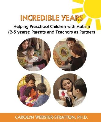 Incredible Years: Helping Preschool Children with Autism (2-5 years): Parents and Teachers as Partners - Agenda Bookshop