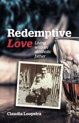 Redemptive Love: Living with an Alcoholic Father - Agenda Bookshop