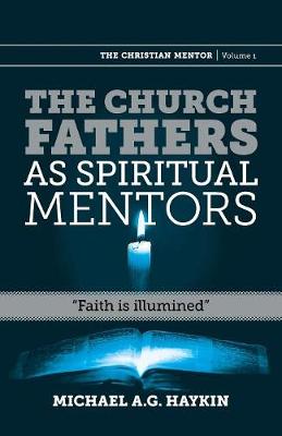 The Church Fathers as Spiritual Mentors: Faith Is Illumined - Agenda Bookshop
