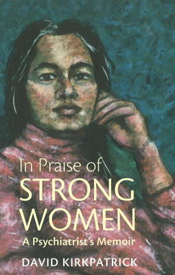 In Praise of Strong Women: A Psychiatrist''s Memoir - Agenda Bookshop