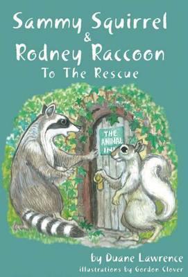 Sammy Squirrel & Rodney Raccoon to the Rescue - Agenda Bookshop