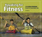 Kayaking for Fitness: An 8-week Program to Get Fit and Have Fun - Agenda Bookshop