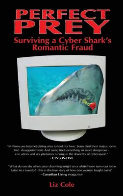 Perfect Prey: Surviving a Cyber Shark''s Romantic Fraud - Agenda Bookshop