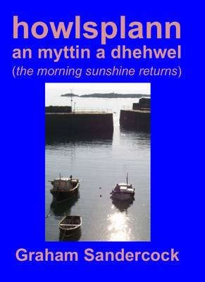 Howlsplann an Myttin a Dhehwel (the Morning Sunshine Returns) - Agenda Bookshop