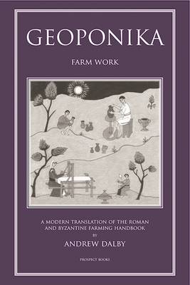 Geoponika: Farm Work - A Modern Translation of the Roman and Byzantine Farming Handbook - Agenda Bookshop