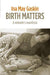 Birth Matters: A Midwife''s Manifesta - Agenda Bookshop