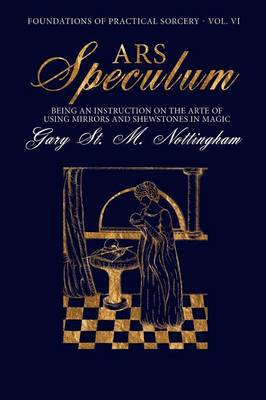 Ars Speculum: Being an Instruction on the Arte of Using Mirrors and Shewstones in Magic - Agenda Bookshop