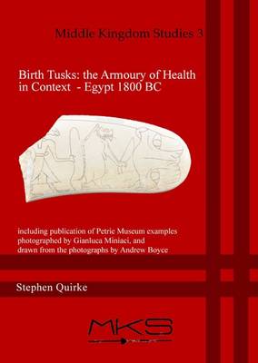 Birth Tusks: The Armoury of Health in Context - Egypt 1800 BC: The Armoury of Health in Context - Egypt 1800 BC - Agenda Bookshop