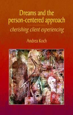 Dreams and the Person-centered Approach: Cherishing Client Experiencing - Agenda Bookshop