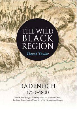 The Wild Black Region: Badenoch 1750 - 1800 - Agenda Bookshop