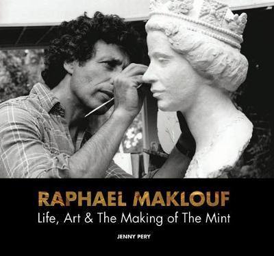 Raphael Maklouf: Life, Art & The Making of the Mint - Agenda Bookshop