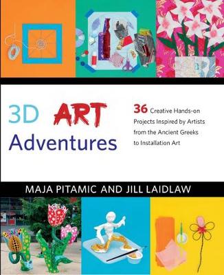 3D Art Adventures: Over 35 Creative Artist-Inspired Projects in Sculpture, Ceramics, Textiles and More - Agenda Bookshop
