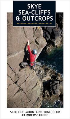 Skye Sea-cliffs & Outcrops: Scottish Mountaineering Club Climbers'' Guide - Agenda Bookshop