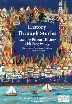 History Through Stories: Teaching Primary History with Storytelling - Agenda Bookshop