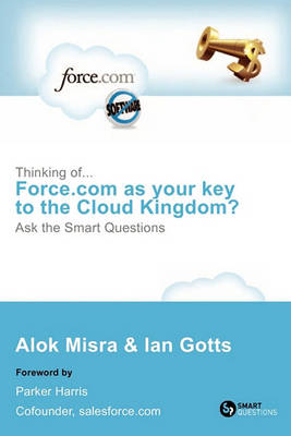 Thinking Of... Force.com as Your Key to the Cloud Kingdom? Ask the Smart Questions - Agenda Bookshop