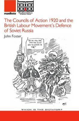 The Councils of Action 1920 and the British Labour Movement''s Defence of Soviet Russia - Agenda Bookshop