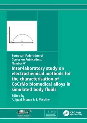 Inter-Laboratory Study on Electrochemical Methods for the Characterization of Cocrmo Biomedical Alloys in Simulated Body Fluids - Agenda Bookshop