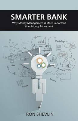 Smarter Bank: Why Money Management Is More Important Than Money Movement to Banks and Credit Unions - Agenda Bookshop