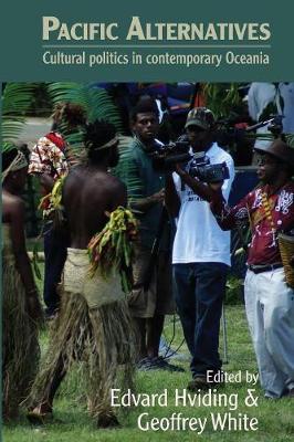 Pacific Alternatives: Cultural Politics in Contemporary Oceania - Agenda Bookshop