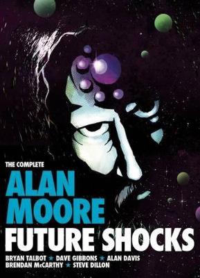 Complete Alan Moore Future Shocks - Agenda Bookshop