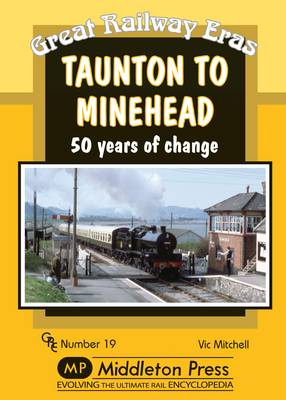 Taunton to Minehead: 50 Years of Change - Agenda Bookshop