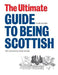 The Ultimate Guide to Being Scottish - Agenda Bookshop