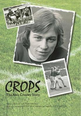 Crops: The Alex Cropley Story - Agenda Bookshop