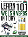 Learn 101 Welsh Verbs in 1 Day: With LearnBots - Agenda Bookshop