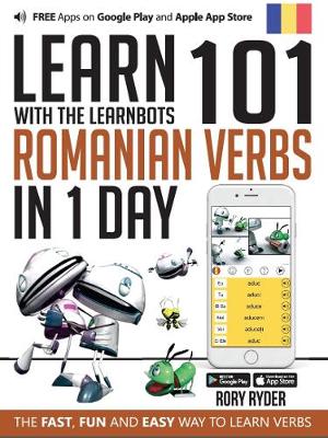 Learn 101 Romanian Verbs in 1 Day: With LearnBots - Agenda Bookshop