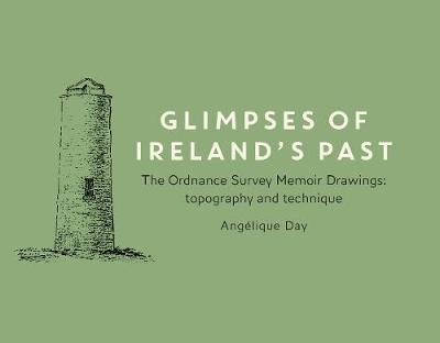 Glimpses of Ireland''s Past: The Ordnance Survey Memoirs: topography and technique - Agenda Bookshop